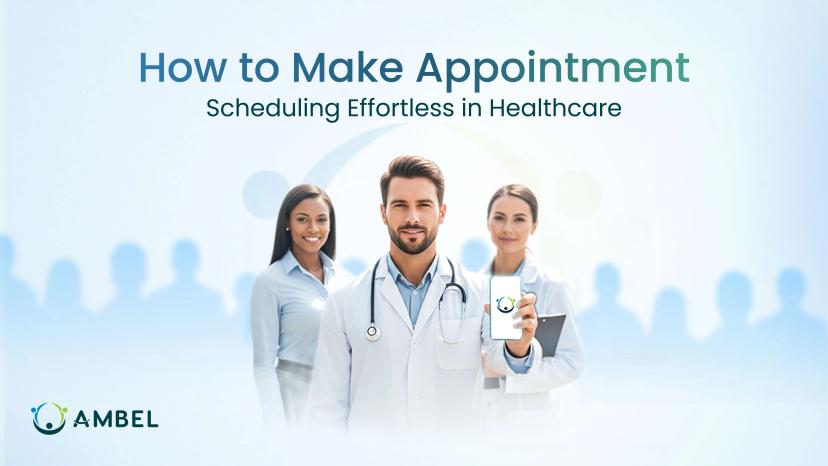 Make Effortless Online Appointment Scheduling in Healthcare